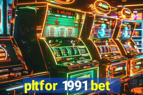 pltfor 1991 bet